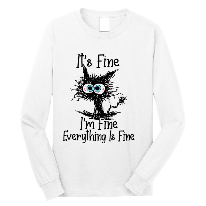 ItS Fine IM Fine Everything Is Fine Funny Cat Long Sleeve Shirt