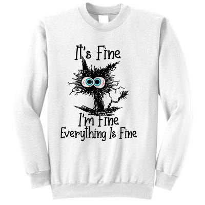 ItS Fine IM Fine Everything Is Fine Funny Cat Sweatshirt