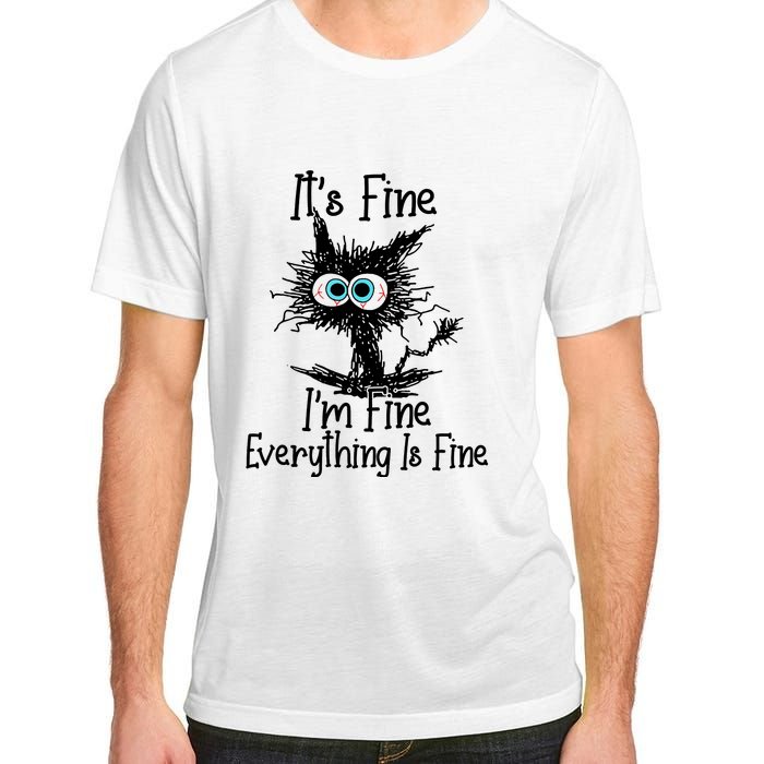 ItS Fine IM Fine Everything Is Fine Funny Cat Adult ChromaSoft Performance T-Shirt