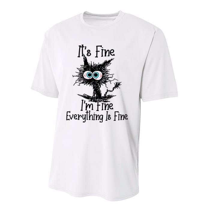 ItS Fine IM Fine Everything Is Fine Funny Cat Performance Sprint T-Shirt