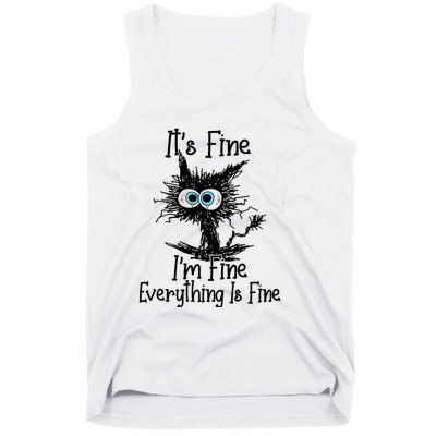 ItS Fine IM Fine Everything Is Fine Funny Cat Tank Top