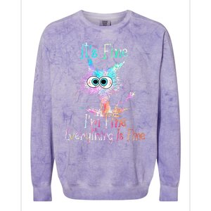 Its Fine Im Fine Everything Is Fine Tie Dye Cat Colorblast Crewneck Sweatshirt