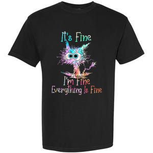 Its Fine Im Fine Everything Is Fine Tie Dye Cat Garment-Dyed Heavyweight T-Shirt