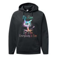 Its Fine Im Fine Everything Is Fine Tie Dye Cat Performance Fleece Hoodie