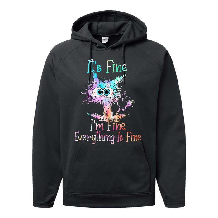 Its Fine Im Fine Everything Is Fine Tie Dye Cat Performance Fleece Hoodie