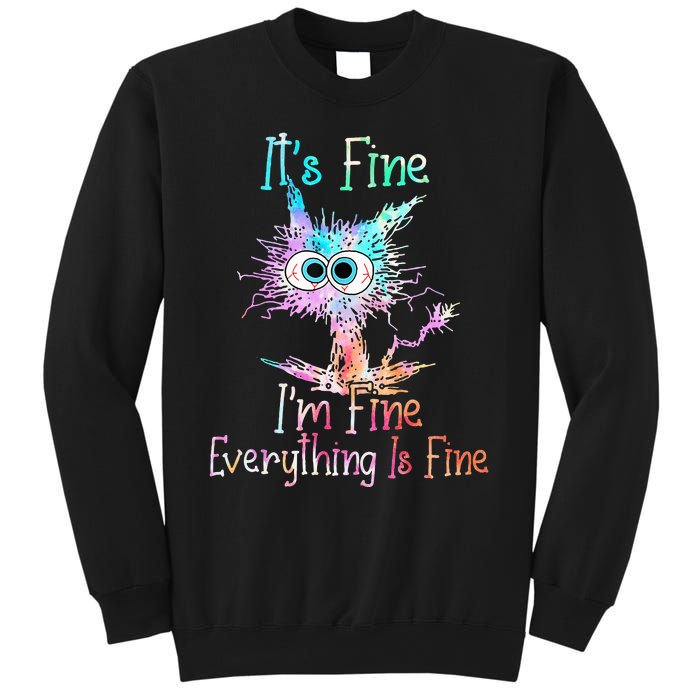 Its Fine Im Fine Everything Is Fine Tie Dye Cat Sweatshirt