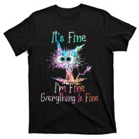 Its Fine Im Fine Everything Is Fine Tie Dye Cat T-Shirt