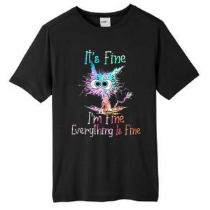 Its Fine Im Fine Everything Is Fine Tie Dye Cat Tall Fusion ChromaSoft Performance T-Shirt