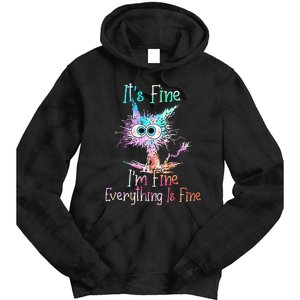 Its Fine Im Fine Everything Is Fine Tie Dye Cat Tie Dye Hoodie