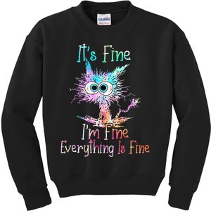 Its Fine Im Fine Everything Is Fine Tie Dye Cat Kids Sweatshirt