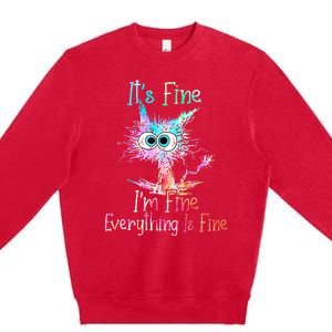 Its Fine Im Fine Everything Is Fine Tie Dye Cat Premium Crewneck Sweatshirt