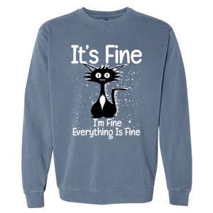 ItS Fine IM Fine Everything Is Fine Cat Gift Garment-Dyed Sweatshirt