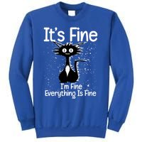 ItS Fine IM Fine Everything Is Fine Cat Gift Sweatshirt