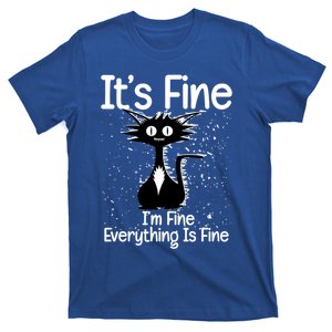 ItS Fine IM Fine Everything Is Fine Cat Gift T-Shirt