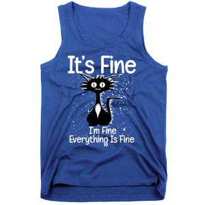 ItS Fine IM Fine Everything Is Fine Cat Gift Tank Top