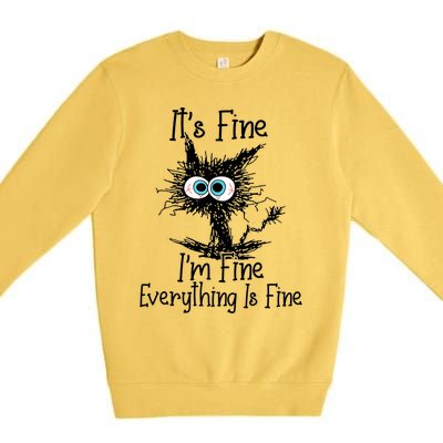 It's Fine I'm Fine Everything Is Fine Funny Cat Premium Crewneck Sweatshirt