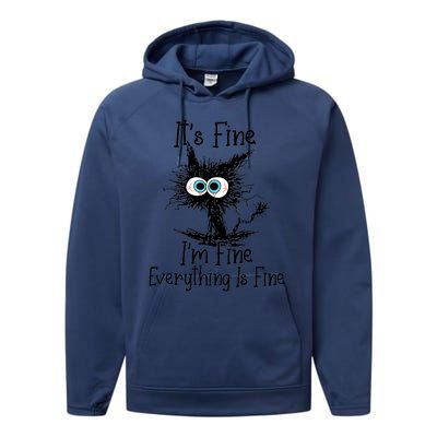 It's Fine I'm Fine Everything Is Fine Funny Cat Performance Fleece Hoodie