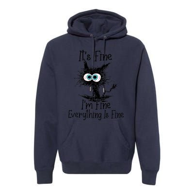 It's Fine I'm Fine Everything Is Fine Funny Cat Premium Hoodie