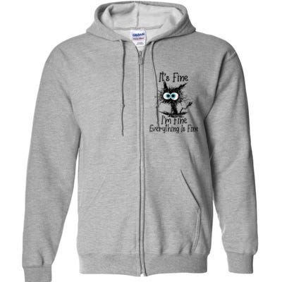 It's Fine I'm Fine Everything Is Fine Funny Cat Full Zip Hoodie