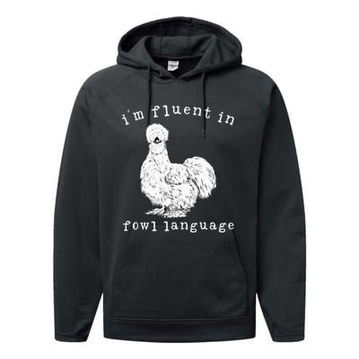 Im Fluent In Fowl Language Silkie Chicken Farmhouse Performance Fleece Hoodie