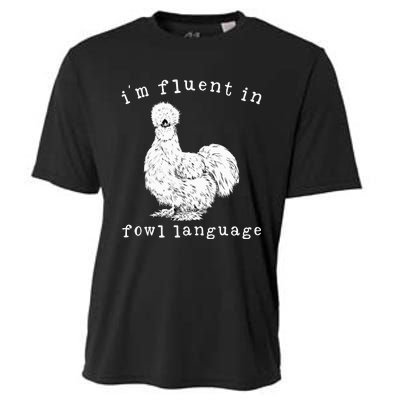 Im Fluent In Fowl Language Silkie Chicken Farmhouse Cooling Performance Crew T-Shirt