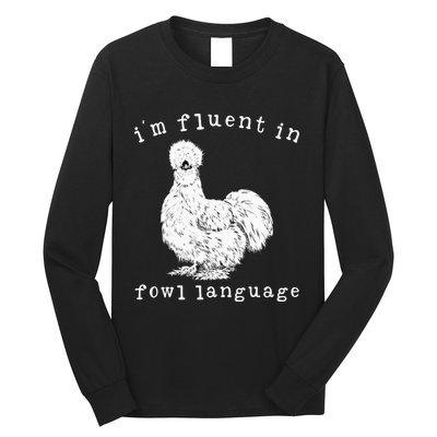 Im Fluent In Fowl Language Silkie Chicken Farmhouse Long Sleeve Shirt