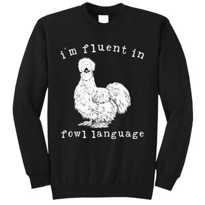 Im Fluent In Fowl Language Silkie Chicken Farmhouse Sweatshirt