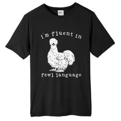 Im Fluent In Fowl Language Silkie Chicken Farmhouse Tall Fusion ChromaSoft Performance T-Shirt