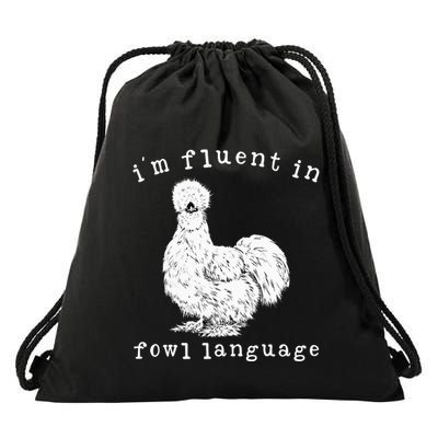 Im Fluent In Fowl Language Silkie Chicken Farmhouse Drawstring Bag