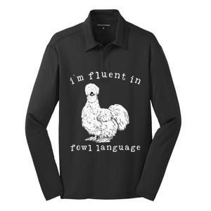 Im Fluent In Fowl Language Silkie Chicken Farmhouse Silk Touch Performance Long Sleeve Polo