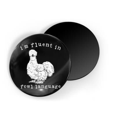 Im Fluent In Fowl Language Silkie Chicken Farmhouse Magnet