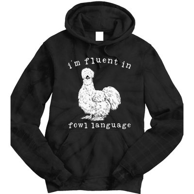 Im Fluent In Fowl Language Silkie Chicken Farmhouse Tie Dye Hoodie