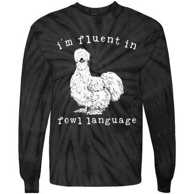 Im Fluent In Fowl Language Silkie Chicken Farmhouse Tie-Dye Long Sleeve Shirt