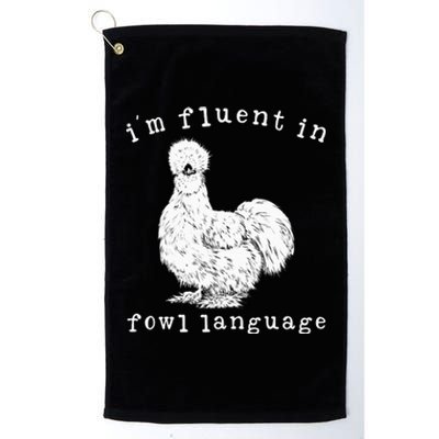 Im Fluent In Fowl Language Silkie Chicken Farmhouse Platinum Collection Golf Towel