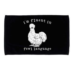 Im Fluent In Fowl Language Silkie Chicken Farmhouse Microfiber Hand Towel