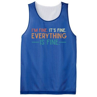 I'm Fine Its Fine Everything Is Fine Vintage No Complaints Gift Mesh Reversible Basketball Jersey Tank