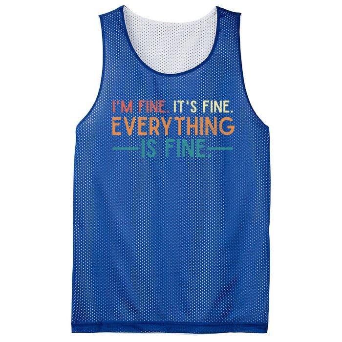 I'm Fine Its Fine Everything Is Fine Vintage No Complaints Gift Mesh Reversible Basketball Jersey Tank