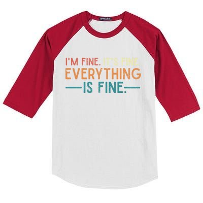 I'm Fine Its Fine Everything Is Fine Vintage No Complaints Gift Kids Colorblock Raglan Jersey