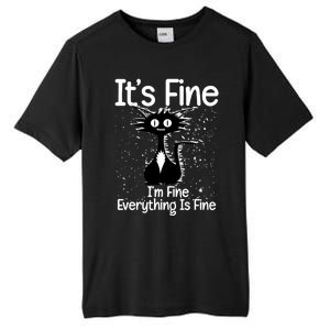 ItS Fine IM Fine Everything Is Fine Cat Funny Gift Tall Fusion ChromaSoft Performance T-Shirt