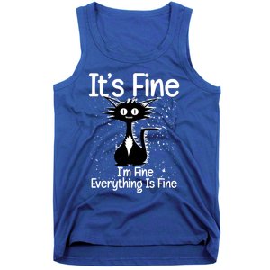 ItS Fine IM Fine Everything Is Fine Cat Funny Gift Tank Top