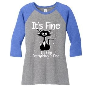 ItS Fine IM Fine Everything Is Fine Cat Funny Gift Women's Tri-Blend 3/4-Sleeve Raglan Shirt