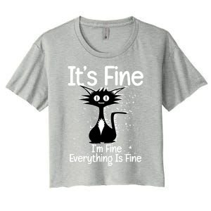 ItS Fine IM Fine Everything Is Fine Cat Funny Gift Women's Crop Top Tee