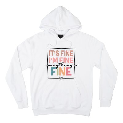 ItS Fine IM Fine Everything Is Fine Introvert Hoodie