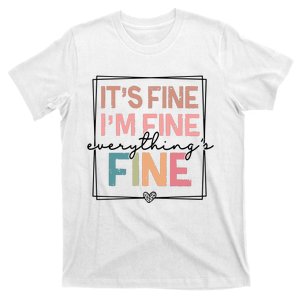 ItS Fine IM Fine Everything Is Fine Introvert T-Shirt