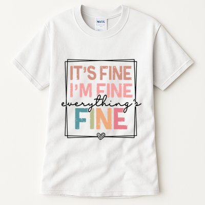 ItS Fine IM Fine Everything Is Fine Introvert Tall T-Shirt