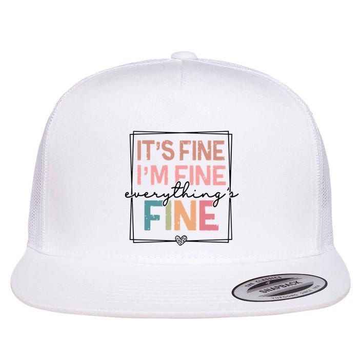 ItS Fine IM Fine Everything Is Fine Introvert Flat Bill Trucker Hat