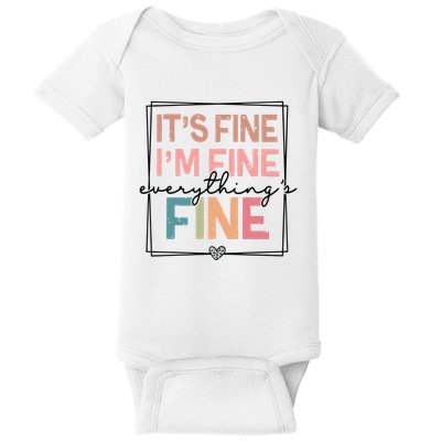 ItS Fine IM Fine Everything Is Fine Introvert Baby Bodysuit