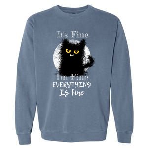 ItS Fine IM Fine Everything Is Fine Fuzzy Cat Black Cat Great Gift Garment-Dyed Sweatshirt