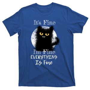 ItS Fine IM Fine Everything Is Fine Fuzzy Cat Black Cat Great Gift T-Shirt