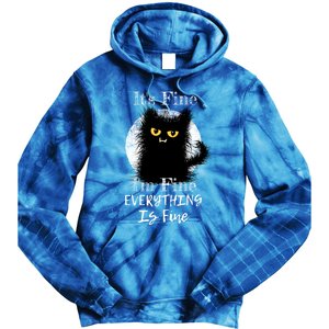 ItS Fine IM Fine Everything Is Fine Fuzzy Cat Black Cat Great Gift Tie Dye Hoodie